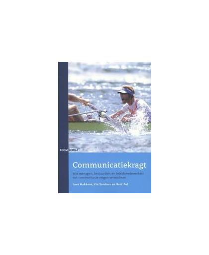 Communicatiekragt. wat managers, bestuurders en beleidsmedewerkers van communicatie mogen verwachten, Sanders, Fia, Paperback
