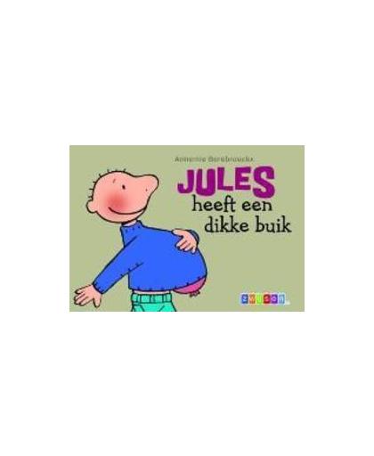 Jules heeft een dikke buik. Berebrouckx, Annemie, Paperback