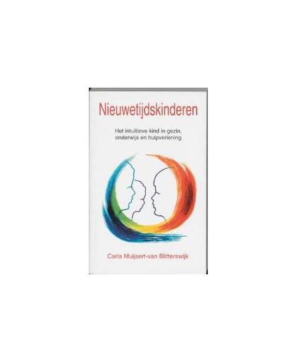 Nieuwetijdskinderen. het intuitieve kind in gezin, onderwijs en hulpverlening, Muijsert-van Blitterswijk, Carla, Paperback