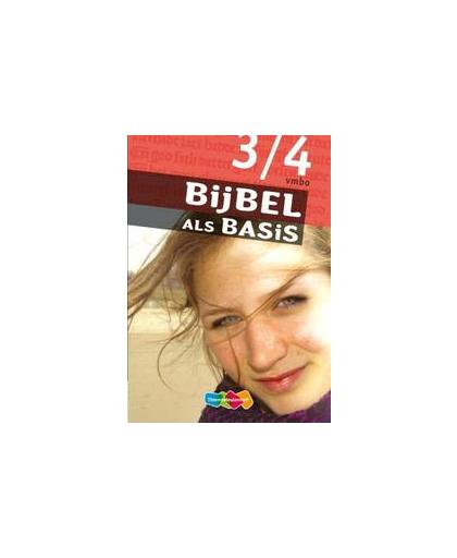 Bijbel als Basis Deel 3/4 vmbo. godsdienst voor het vmbo, Paperback