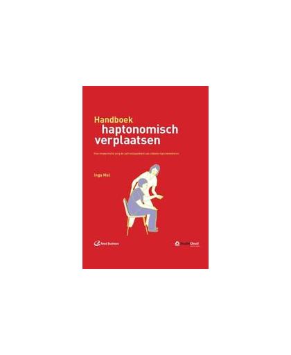 Handboek haptonomisch verplaatsen. hoe respectvolle zorg de zelfredzaamheid van cliënten kan bevorderen, Mol, Inga M., Hardcover