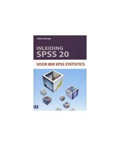 Inleiding SPSS 20. voor IBM SPSS statistics, Huizingh, Eelko, Paperback