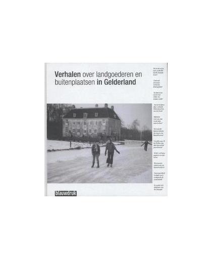 Verhalen over landgoederen en buitenplaatsen in Gelderland. Storms, Elyze, Hardcover