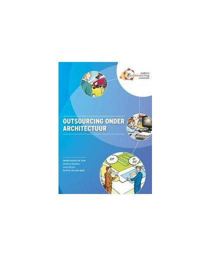 Outsourcing onder architectuur. collectie van papers PON-werkgroep, Rijsenbrij, Daan, Hardcover