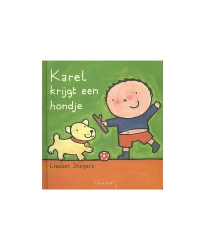 Karel krijgt een hondje. Slegers, Liesbet, Hardcover