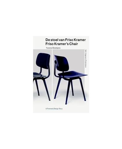 De stoel van Friso Kramer / Friso Kramer s chair. Premsela Design Stories, Yvonne Brentjens, Paperback