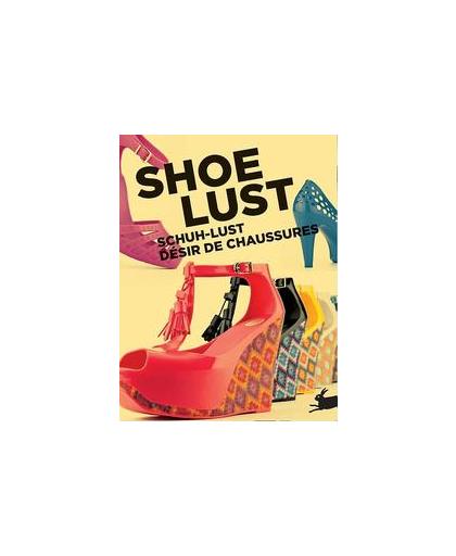 Shoe Lust. Schu-Lust Desir chaussures, Roojen, Pepin van, Paperback