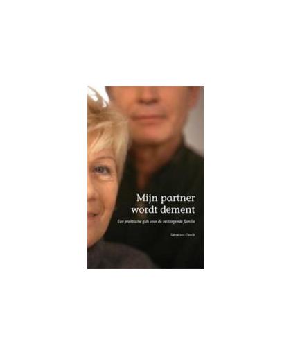 Mijn partner wordt dement. een praktische gids voor de verzorgende familie, Van Elswijk, Sabya, Paperback