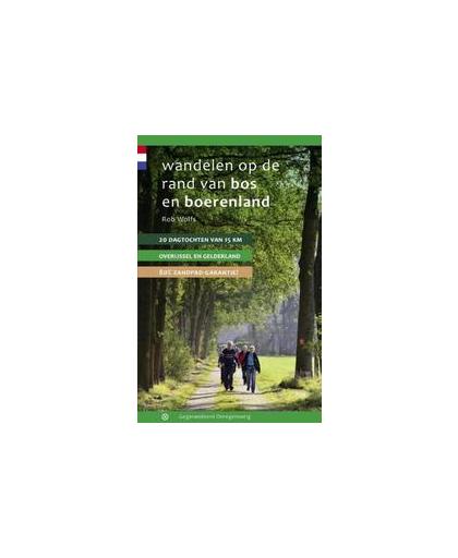 Wandelen op de rand van bos en boerenland. 20 dagtochten in Oost-Nederland, Wolfs, Rob, Paperback
