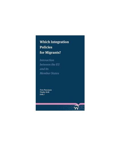 Which integration policies for migrants?. interaction between the EU and its member states, Paperback