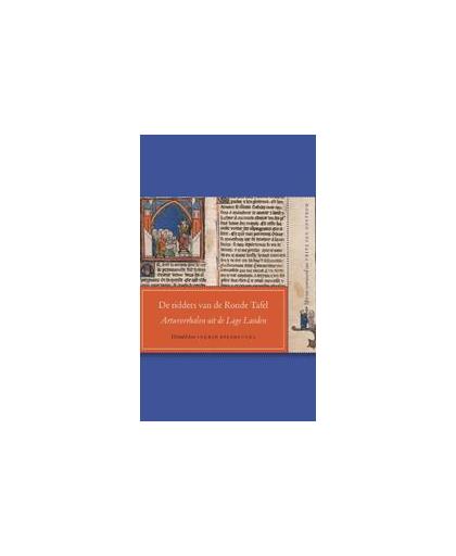 De ridders van de Ronde Tafel. Arturverhalen uit de Lage Landen, Biesheuvel, Ingrid, Hardcover