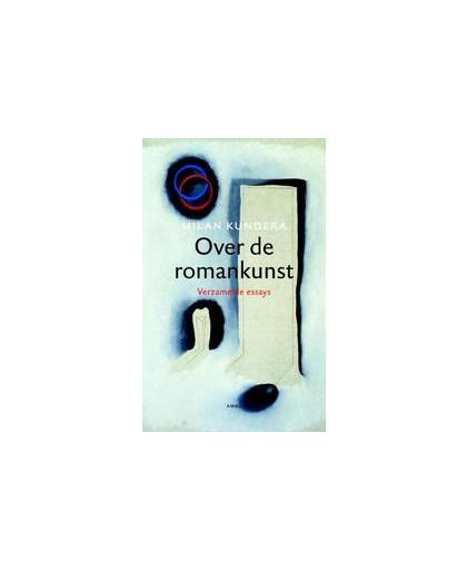 Over de romankunst. verzamelde essays, Milan Kundera, Hardcover