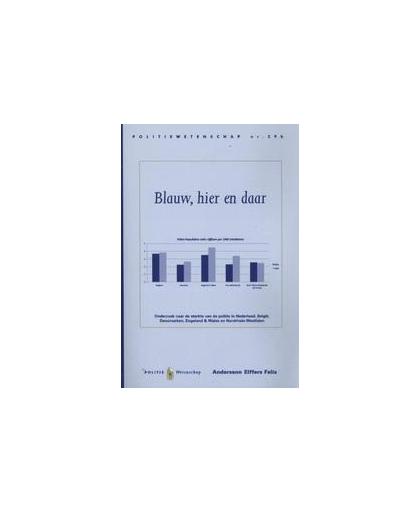 Blauw, hier en daar. onderzoek naar de sterkte van de politie in Nederland, België, Denemarken, Engeland & Wales en Nordrhein-Westfalen, J.H. Haagsma, Paperback