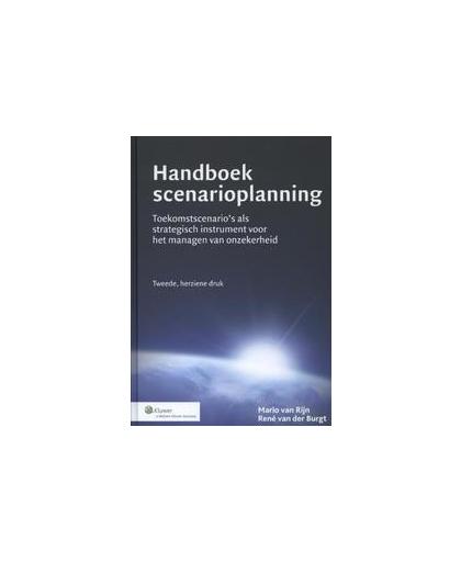 Handboek scenarioplanning. toekomstscenario's als strategisch instrument voor het managen van onzekerheid, Rijn, Mario van, Hardcover