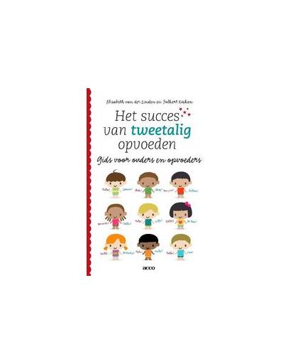 Het succes van tweetalig opvoeden. gids voor ouders en opvoeders, Van der Linden, Elisabeth, onb.uitv.