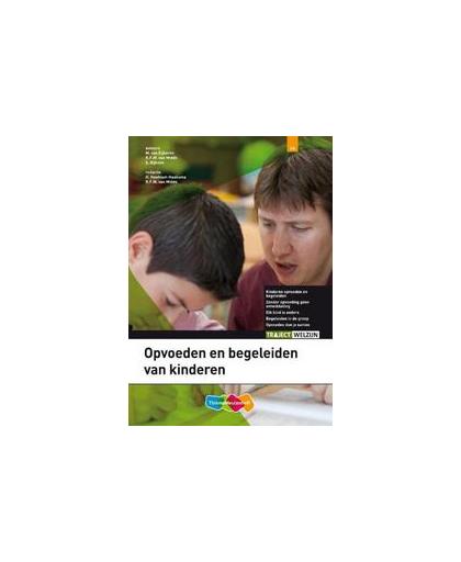 Opvoeden/begeleiden van kinderen. Traject Welzijn, M. van Eijkeren, Paperback