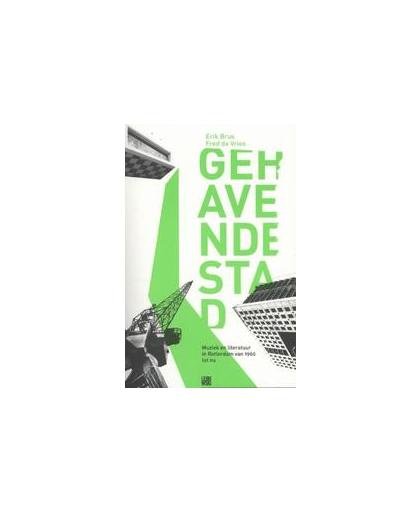 Gehavende stad. muziek en literatuur in Rotterdam van 1960 tot nu, Fred De Vries, Hardcover