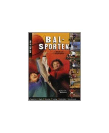 Bal sporten - Wat weet jij van (9-12 jaar). Bourassa, Barbara C., Hardcover