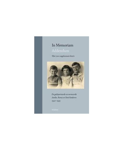 In Memoriam - Addendum. de gedeporteerde en vermoorde Joodse, Roma en Sinti kinderen 1942-1945, Luijters, Guus, Paperback