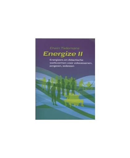 Energize: II. ruim 100 leuke en leerzame energizers voor volwassenen, jongeren, kinderen, iedereen!, Tielemans, Erwin, Hardcover