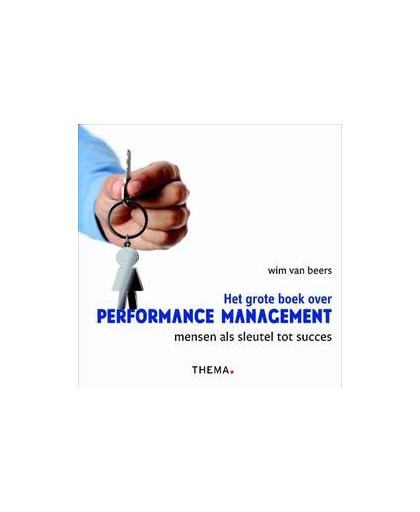 Het grote boek over human performance management. mensen als sleutel tot succes, Wim van Beers, Hardcover
