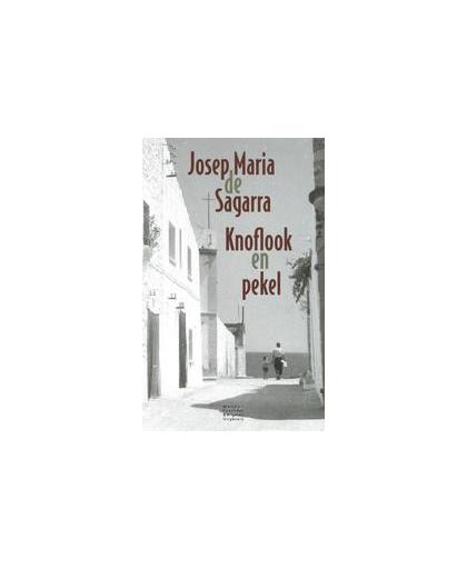Knoflook en pekel. roman, Josep Maria de Sagarra, Hardcover