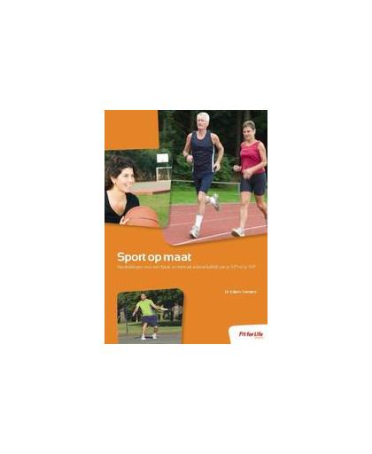 Sport op maat. handreikingen voor een fysiek en mentaal actieve leefstijl van je 35e tot je 100e, Timmers, Edwin, Paperback