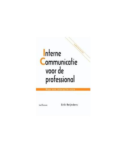 Interne communicatie voor de professional. naar een interactie-visie, Reijnders, Erik, Hardcover