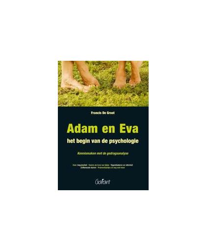 Adam en Eva: het begin van de psychologie. kennismaken met de gedragsanalyse, Francis de Groot, onb.uitv.