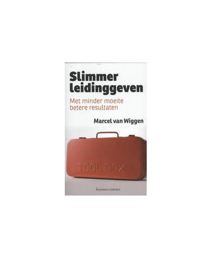 Slimmer leidinggeven. met minder moeite betere resultaten, Van Wiggen, Marcel, Paperback