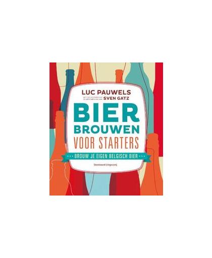 Bier brouwen voor starters. brouw je eigen Belgisch bier, Pauwels, Luc, Paperback