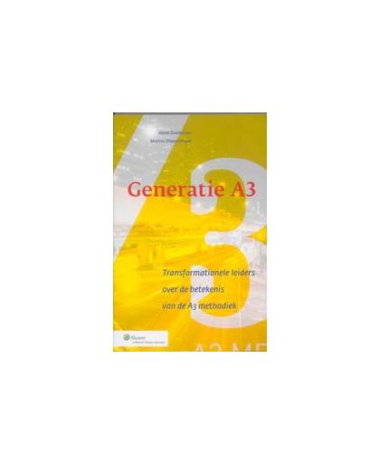 Generatie A3. transformationele leiders over de betekenis van de A3 methodiek, Henk Doeleman, Paperback
