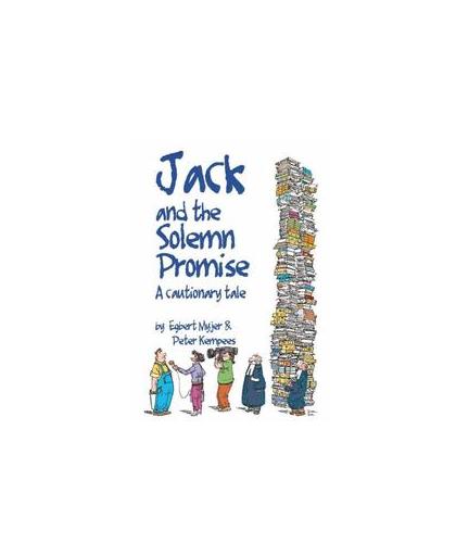 Jack and the Solemn Promise. a cautionary tale, Myjer, Egbert, Hardcover