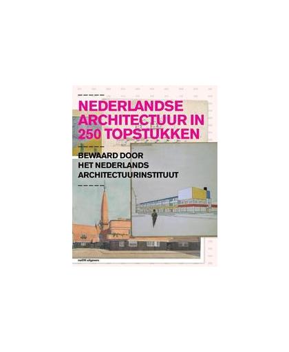 Nederlandse architectuur in 250 topstukken. bewaard door het Nederlands architectuur instituut, Ole Bouman, Hardcover