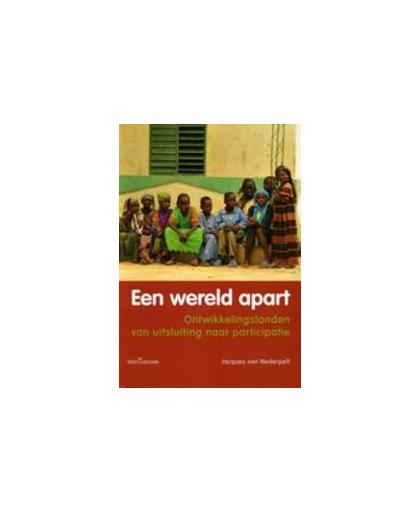 Een wereld apart. ontwikkelingslanden van uitsluiting naar participatie, Van Nederpelt, Jacques A., Paperback