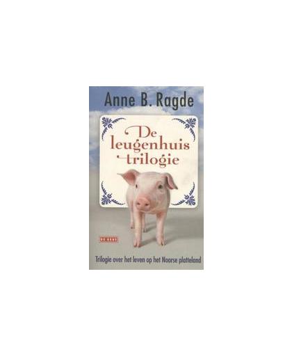 De leugenhuistrilogie. trilogie over het leven op het Noorse platteland, Ragde, Anne B., Paperback