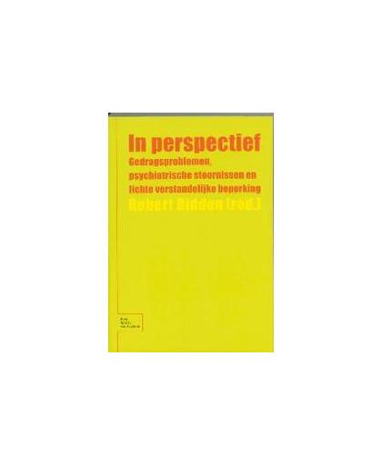 In Perspectief. gedragsproblemen, psychiatrische stoornissen en lichte verstandelijke beperking, R. Didden, Paperback