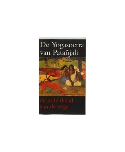 De Yogasoetra van Patanjali. de rode draad van de yoga, Scheepers, Alfred, Paperback