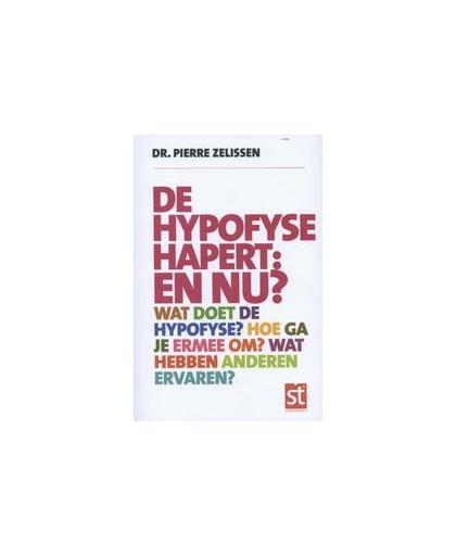 De hypofyse hapert en nu?. wat doet de hypofysehoe ga je er mee om wat ehbben anderen ervaren, Zelissen, Pierre, Paperback