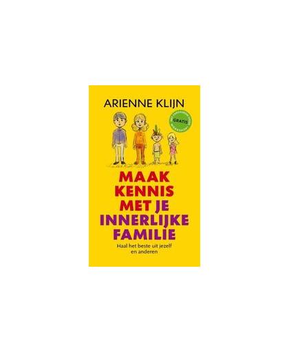 Maak kennis met je innerlijke familie. haal het beste uit jezelf en anderen, Klijn, Arienne, Paperback