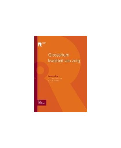 Glossarium kwaliteit van zorg. kernbegrippen uit de zorg in duizend- en eenvoud samengebracht, Van Everdingen, Jannes, Hardcover
