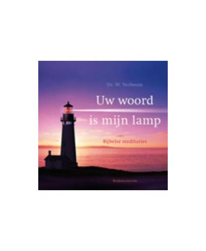 Uw woord is mijn lamp. bijbelse meditaties, W. Verboom, Paperback