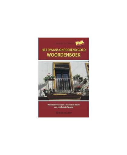 Het Spaans onroerend goed woordenboek. woordenboek voor aankoop en bouw van een huis in Spanje, Van Arkel, Tin, Paperback