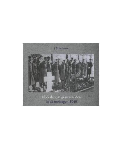 Gevallen voor Nederland. Nederlandse gesneuvelden in de meidagen 1940, Leeuw, J.W. de, Paperback