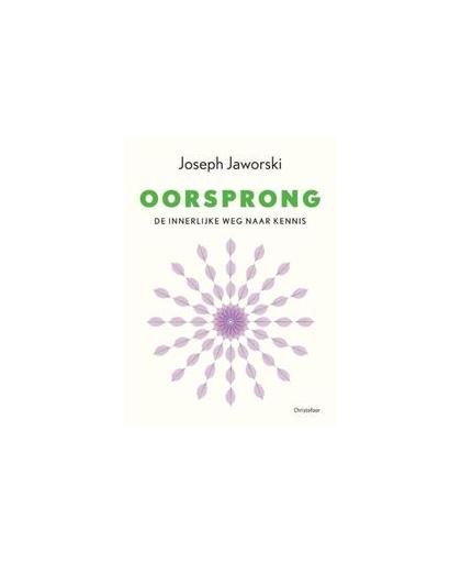 Oorsprong. de innerlijke weg naar kennis, Joseph Jaworski, Paperback