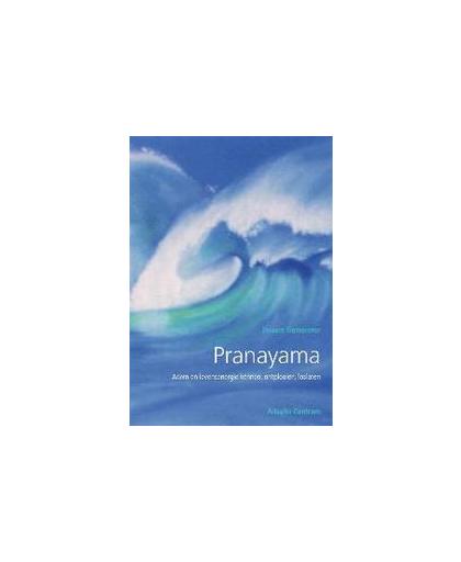 Pranayama. adem en levensenergie kennen, ontplooien, loslaten, Tiemersma, D., Hardcover