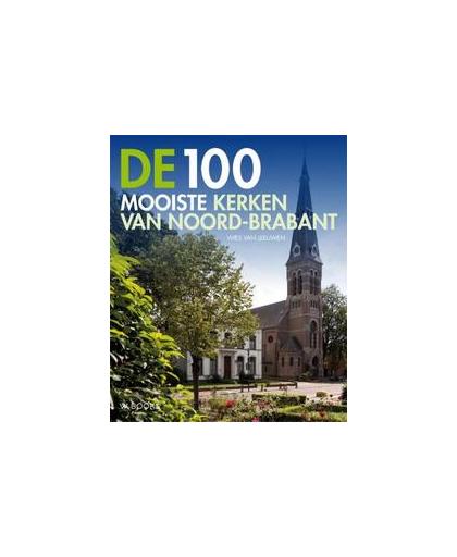 De 100 mooiste kerken van Noord-Brabant. Wies van Leeuwen, Hardcover