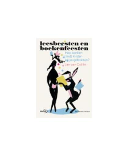 Leesbeesten en boekenfeesten. hoe werken (met) kinder- en jeugdboeken?, Van Coillie, Jan, Paperback