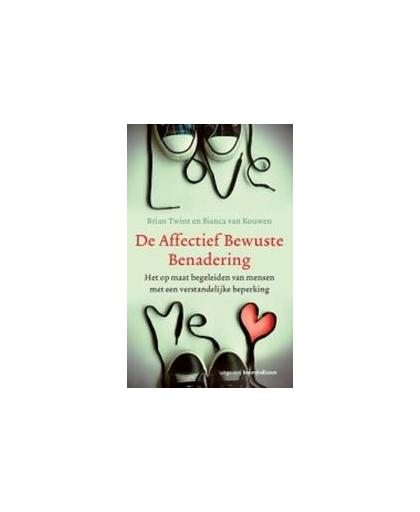 De affectief Bewuste Benadering. het op maat begeleiden van mensen met een verstandelijke beperking, Van Kouwen, Bianca, Paperback