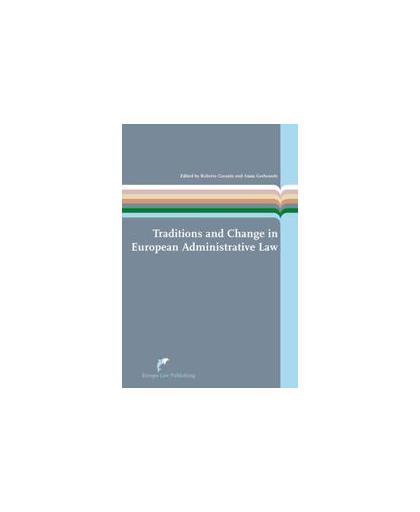 Traditions and Change in European Administrative Law. European Administrative Law Series, Paperback